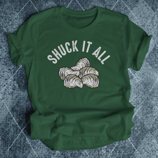 Oyster Shirt Shuck It All Shells Shell Art With Slogan Aquatic Animals Crustacean Sea Creature Animal Graphic Tee