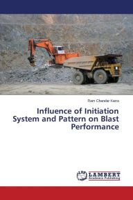Influence of Initiation System and Pattern on Blast Performance Karra Ram Chandar Author