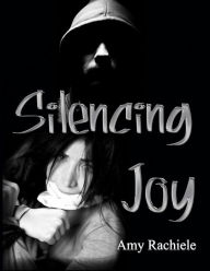Silencing Joy Amy Rachiele Author