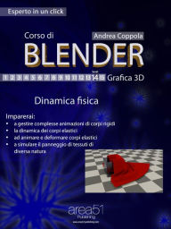 Corso di Blender - Grafica 3D. Livello 14: Dinamica fisica Andrea Coppola Author