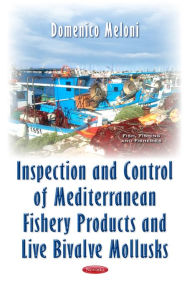 Inspection and Control of Mediterranean Fishery Products and Live Bivalve Mollusks Domenico Meloni Author