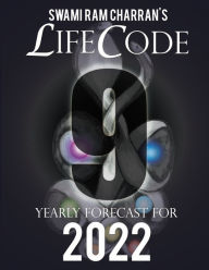 LIFECODE #9 YEARLY FORECAST FOR 2022 INDRA (COLOR EDITION) Swami Ram Charran Author