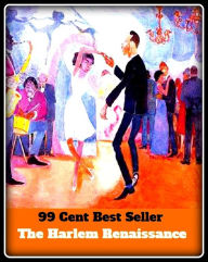99 Cent Best Seller The Harlem Renaissance (Theology, Ethics, Chicken Soup, Thought, Theory, Self Help, Mystery, romance, action, adventure, sci fi, s