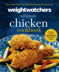 Weight Watchers Ultimate Chicken Cookbook: More than 250 Fresh, Fabulous Recipes for Every Day Weight Watchers Author