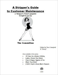 A Stripper's Guide to Customer Maintenance Tim L Campbell Author
