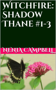 Witchfire: Shadow Thane #1-3 Nenia Campbell Author