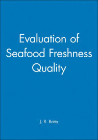 Evaluation of Seafood Freshness Quality J. R. Botta Author