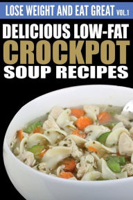 Delicious Low-Fat Crockpot Soup Recipes Erica Anderson Author