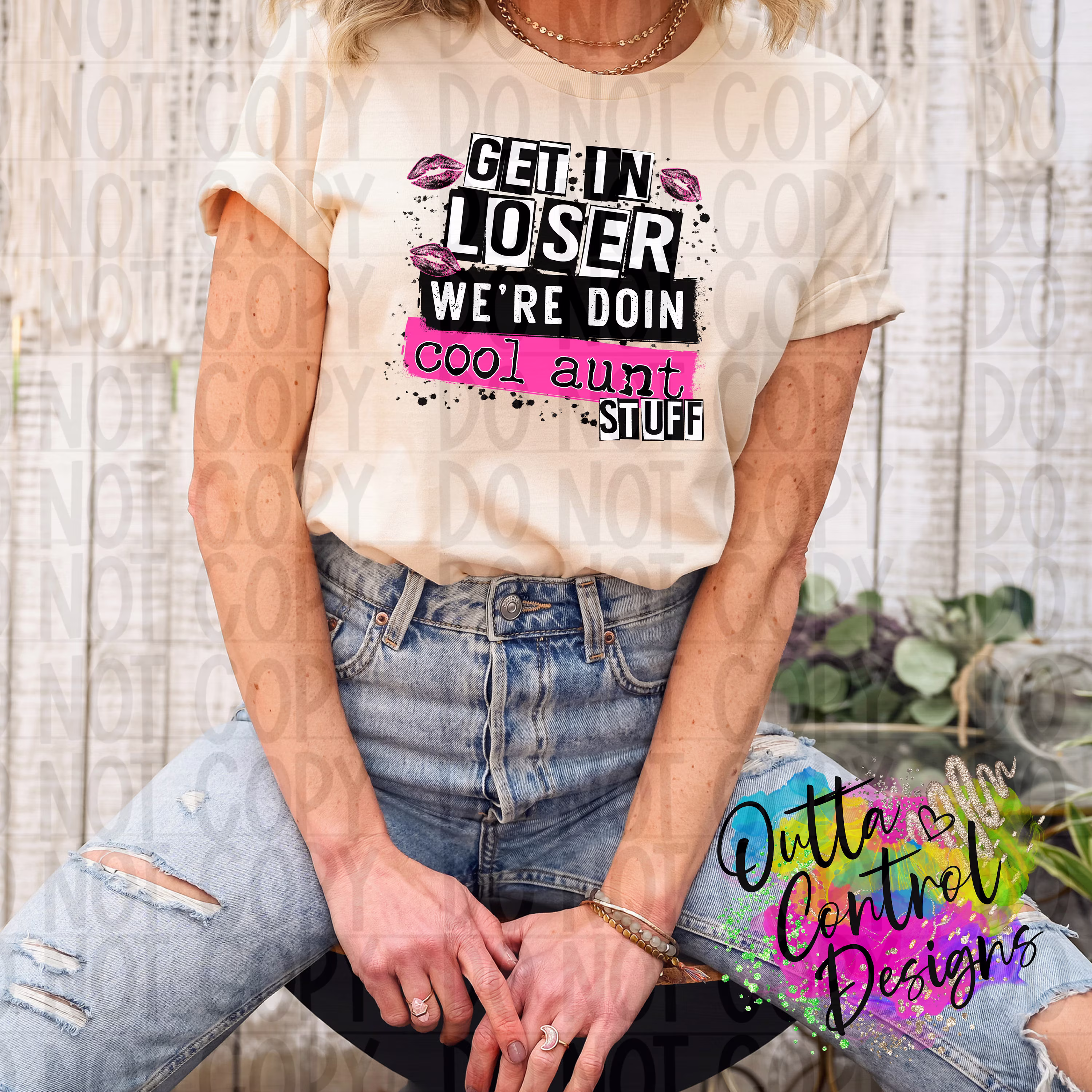 Get in Loser We're Doing Cool Aunt Stuff Ready To Press Dtf & Sublimation Transfer