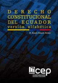 Derecho constitucional del Ecuador (versión alfabética) Ramón Eduardo Burneo Author