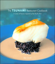 The Tsunami Restaurant Cookbook Benjamin Smith Author