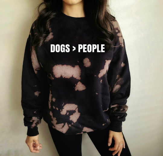 Dogs > People | Dog Lover Gift Sweater Reverse Tie Dye Sweatshirt Bleached