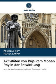 Aktivitäten von Raja Ram Mohan Roy in der Entwicklung Prohlad Roy Author