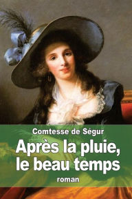 Après la pluie, le beau temps la comtesse de Ségur Author