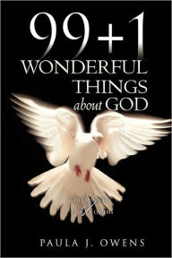 99+1 Wonderful Things about God Paula J. Owens Author