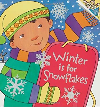 Winter Is for Snowflakes by Michelle Knudsen