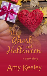The Ghost and Halloween Amy Keeley Author