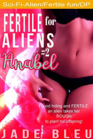 Fertile for Aliens #2: Anabel Jade Bleu Author