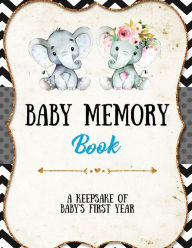 Baby Memory Book: Baby Memory Book: Special Memories Gift, First Year Keepsake, Scrapbook, Attach Photos, Write And Record Moments, Journal Amy Newton