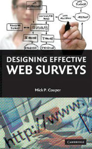 Designing Effective Web Surveys Mick P. Couper PhD Author