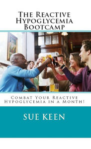 The Reactive Hypoglycemia Bootcamp Sue Keen Author