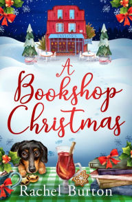 A Bookshop Christmas Rachel Burton Author