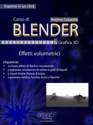 Corso di Blender - Grafica 3D. Livello 15: Effetti volumetrici Andrea Coppola Author