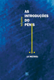 As introduções do pênis: (A metro) luCastro Author