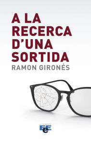 A la recerca d'una sortida Ramón Gironés Author