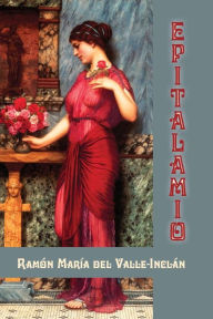 Epitalamio Ramón María del Valle-Inclán Author