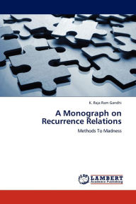 A Monograph on Recurrence Relations Raja Ram Gandhi K. Author