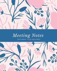 Meeting Notes: For Taking Minutes at Business Meetings Log Book, Record Action & Agenda Organizer, Planner, Notebook, Journal Amy Newton Autho