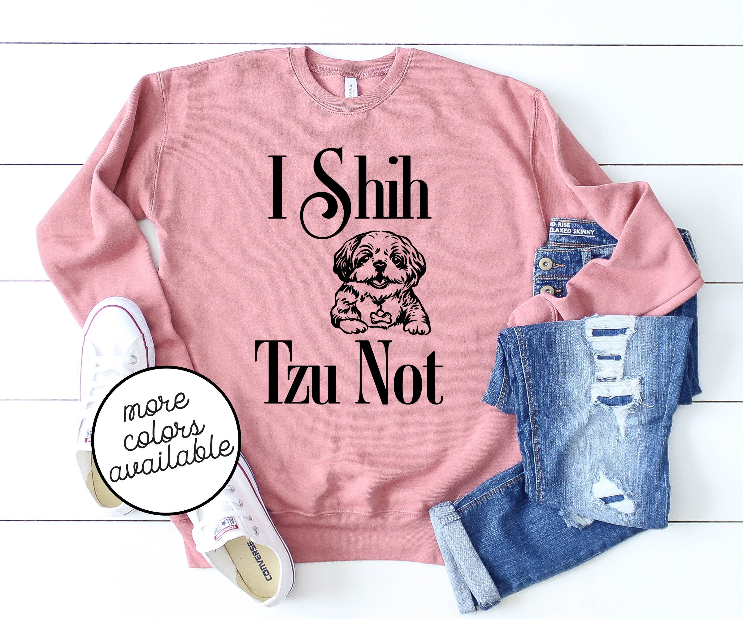 Dog Mom Sweatshirt I Shih Tzu Not Cute Soft Silk Screened Sweater Gift