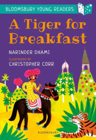 A Tiger for Breakfast: A Bloomsbury Young Reader: Turquoise Book Band Narinder Dhami Author