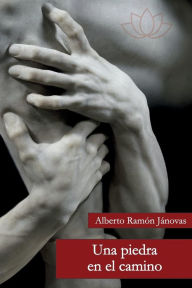 Una piedra en el camino Alberto Ramón Jánovas Author