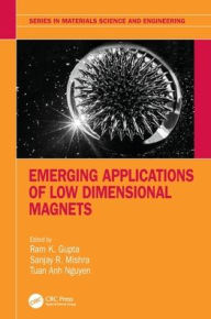 Emerging Applications of Low Dimensional Magnets Ram K. Gupta Editor