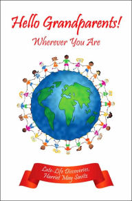 Hello Grandparents!: Wherever You Are Harriet May Savitz Author
