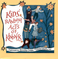 Kids' Random Acts of Kindness: (Affirmations, Book for Kids, Kindness Kids, for Fans of Chicken Soup for the Soul) The Editors of Conari Press Editor