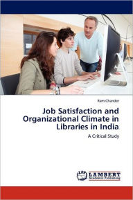 Job Satisfaction and Organizational Climate in Libraries in India Ram Chander Author