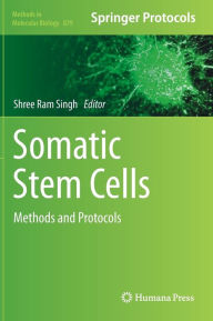 Somatic Stem Cells: Methods and Protocols Shree Ram Singh Editor