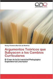 Argumentos Teoricos Que Subyacen a Los Cambios Curriculares Nancy Filomena Barreto De Ram Rez Author