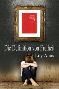 Die Definition von Freiheit (Trilogy, #2) Lily Amis Author