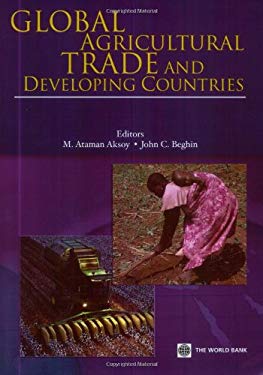 Global Agricultural Trade and Developing Countries by World Bank Staff