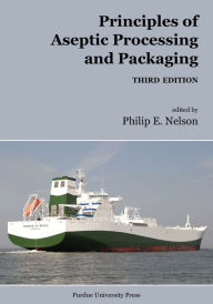 Principles of Aseptic Processing and Packaging Philip E. Nelson Author