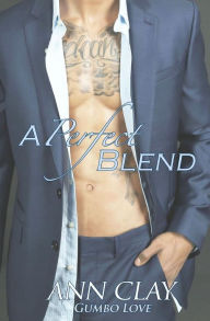 A Perfect Blend Ann Clay Author