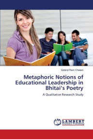 Metaphoric Notions of Educational Leadership in Bhitai's Poetry Gobind Ram Chelani Author