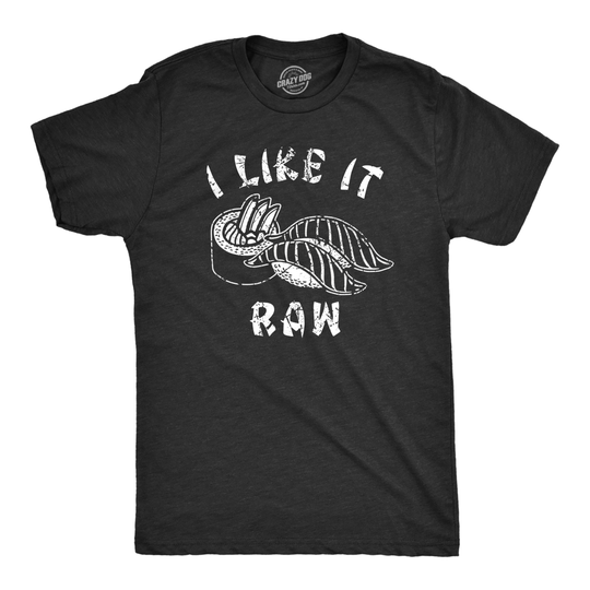Mens I Like It Raw T Shirt Funny Sushi Seafood Lovers Joke Tee For Guys - S
