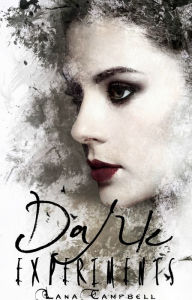 Dark Experiments (Book 2 in the Forever and a Night series.) Lana Campbell Author