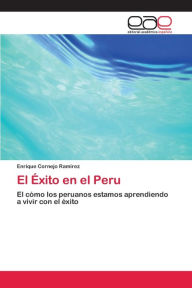 El Éxito en el Peru Enrique Cornejo Ramírez Author