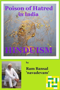 Poison of Hatred in India: Hinduism Ram Bansal Author